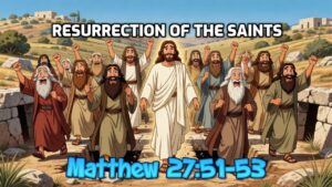 Jesus and the Epic Resurrection of the Saints Matthew 27