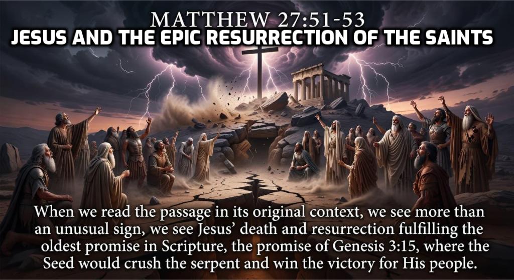 Matthew 27 Resurrection and Abraham's Bosom Explained