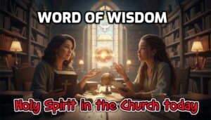 Word of Wisdom: Scripture, History and Gifts Today 2026